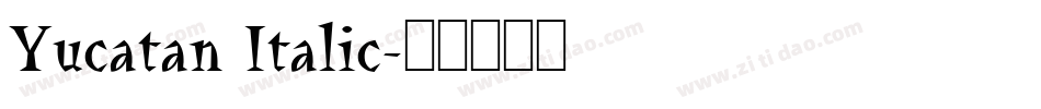Yucatan Italic字体转换